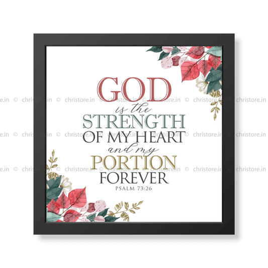 God Is The Strength Of My Heart - Psalm 73:26