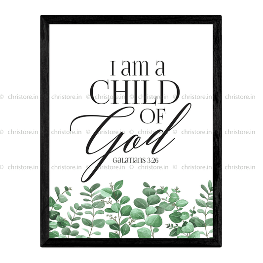 I Am A Child Of God (Floral) - Galatians 3:26
