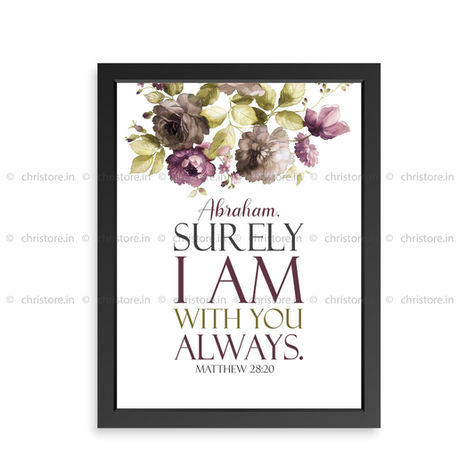 I Am With You Always - Matthew 28:20 - Personalized