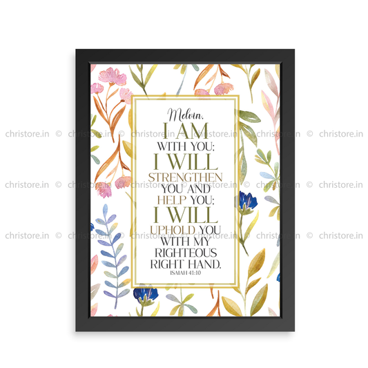I Am With You And Will Strengthen You - Isaiah 41:10 - Personalized