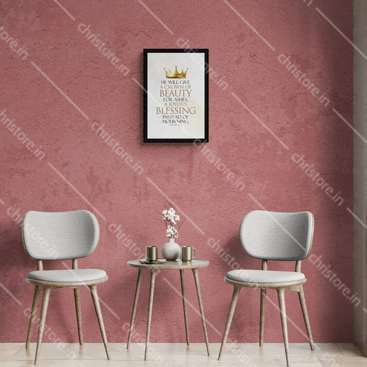 He Will Give You A Crown Of Beauty - Isaiah 61:3