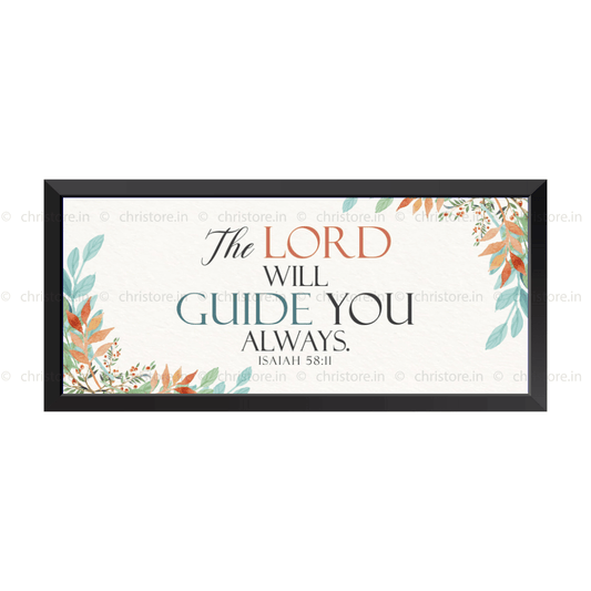 The Lord Will Guide Me Always - Isaiah 58:11