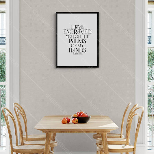 I Have Engraved You On The Palm Of My Hands - Isaiah 49:16