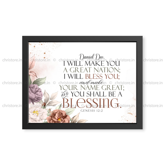 I Will Bless You And You Will Be A Blessing - Genesis 12:2 - Personalized