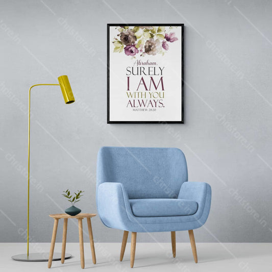 I Am With You Always - Matthew 28:20 - Personalized