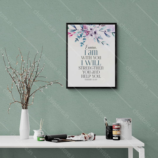 I Am With You And Will Strengthen You - Isaiah 41:10 - Personalized