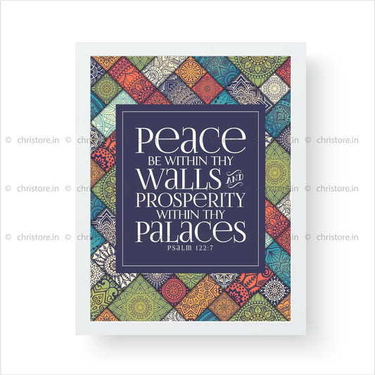Peace be within your walls, Prosperity within your palaces - Psalm 122:7