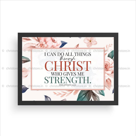 I Can Do All Things Through Christ - Philippians 4:13