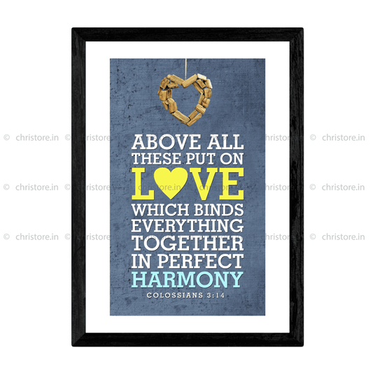 Above All These Put On Love - Colossians 3:14