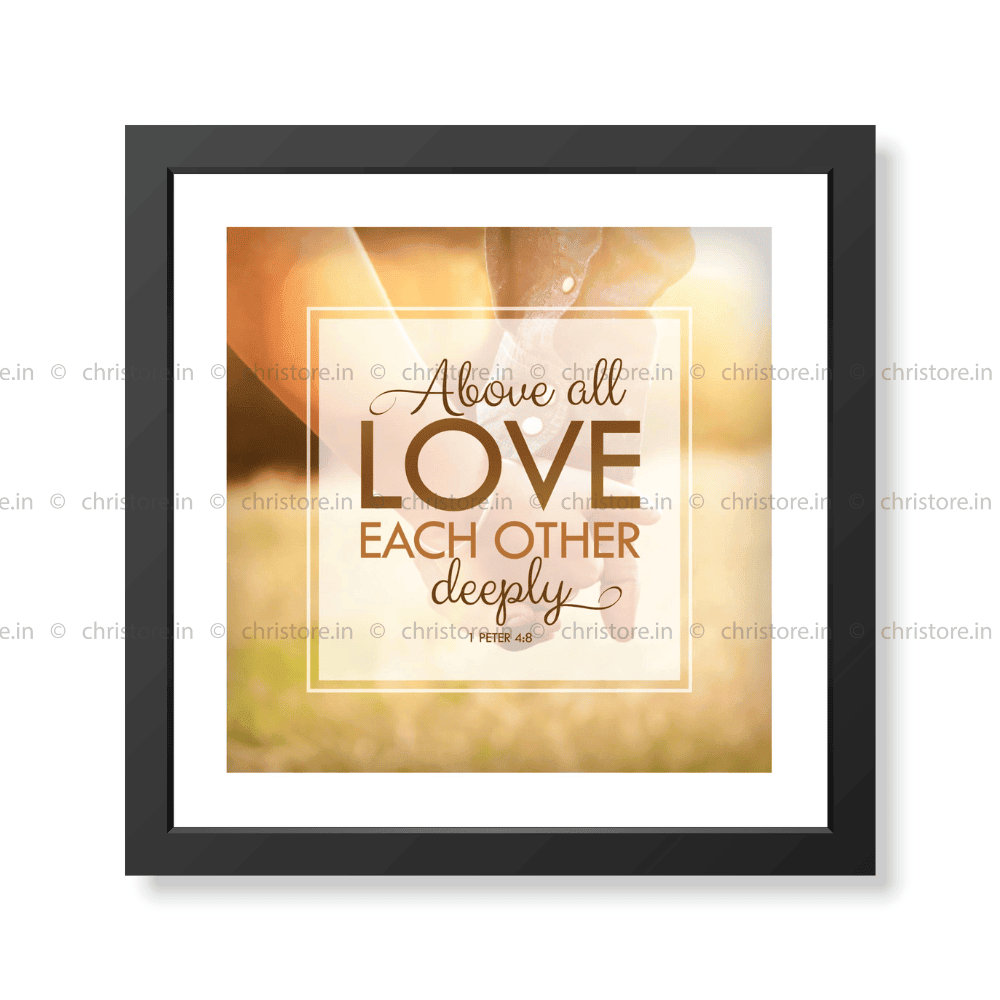 Above all love each other deeply 1 peter 4 8 elegant home office