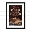 Give Us Today Our Daily Bread - Matthew 6:11