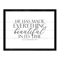 He Has Made Everything Beautiful In His Time - Ecclesiastes 3:11
