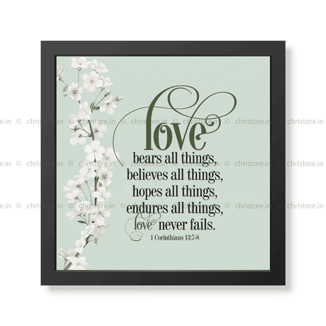 Love Bears All Things, Believes All Things - 1 Corinthians 13:7