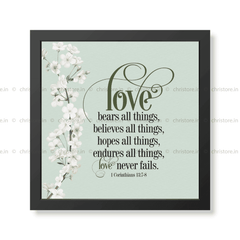 Love Bears All Things, Believes All Things - 1 Corinthians 13:7