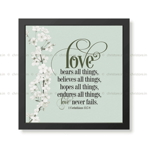 Love Bears All Things, Believes All Things - 1 Corinthians 13:7