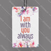 I Am With You Always - Matthew 28:20