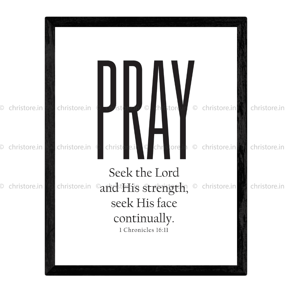 Pray: Seek The Lord And His Strength - 1 Chronicles 16:11
