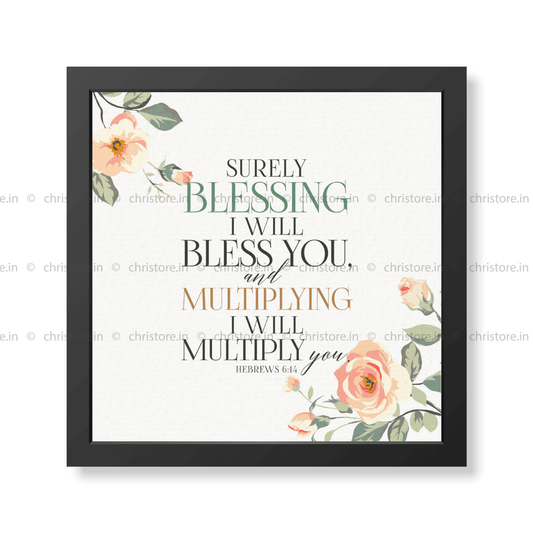 Surely Blessing I Will Bless You - Hebrews 6:14