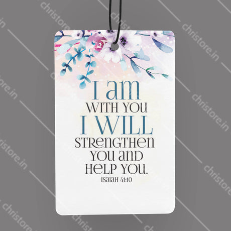 I Am With You And Will Strengthen You - Isaiah 41:10