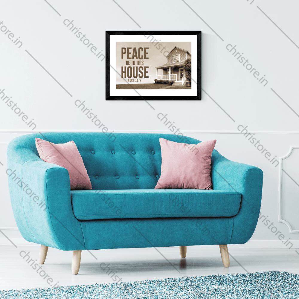 Peace Be To This House - Luke 10:5
