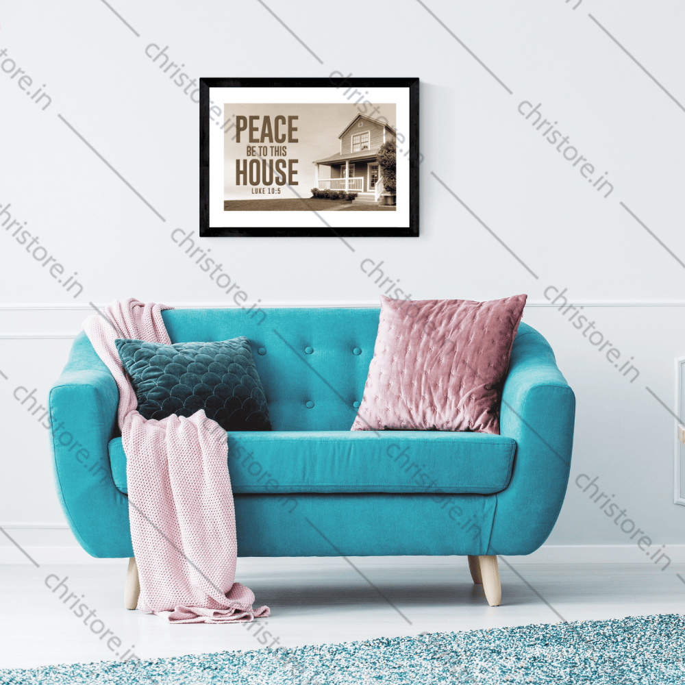 Peace Be To This House - Luke 10:5