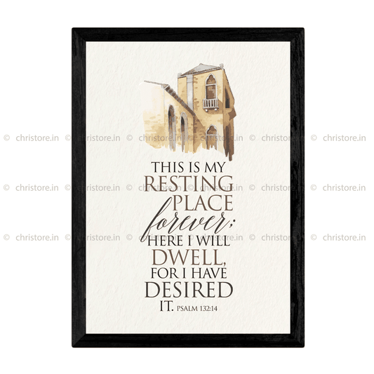 This Is My Resting Place Forever - Psalm 132:14