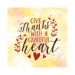 Give Thanks With A Grateful Heart - Christian Quote
