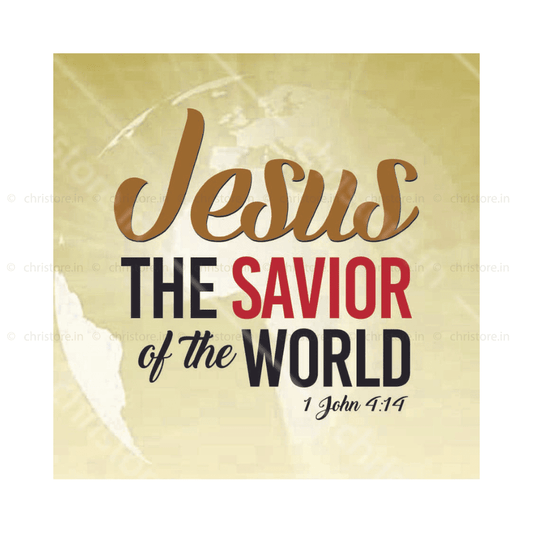 Jesus… The Savior Of The World - 1 John 4:14