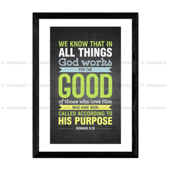 We Know That In All Things God Works For The Good - Romans 8:28