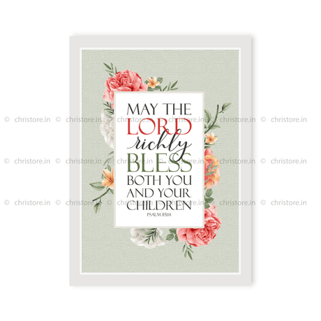 May The Lord Richly Bless Both You And Your Children - Psalm 115:14