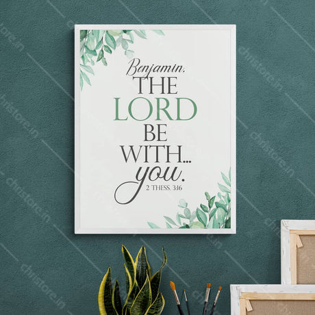 The Lord Be With You - 2 Thess. 3:16 - Personalized