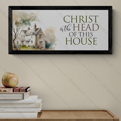 Christ Is The Head Of This House - Christian Quote