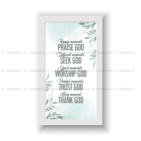 Happy Momentsâ€¦ Praise God - Christian Quote