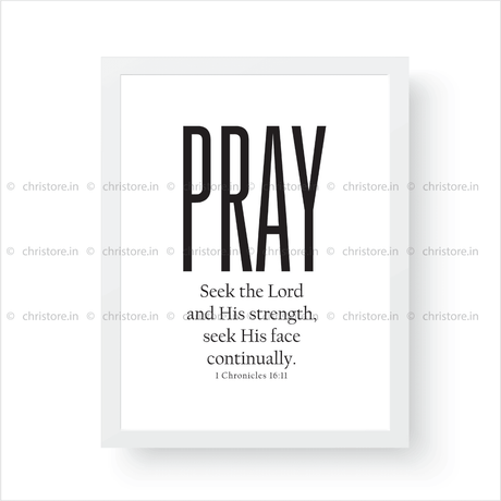 Pray: Seek The Lord And His Strength - 1 Chronicles 16:11