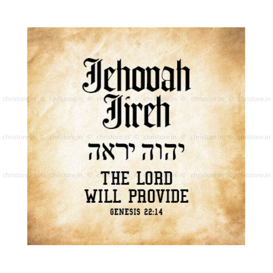 Jehovah Jireh, The Lord Will Provide