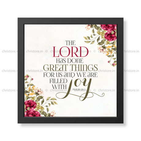 The Lord Has Done Great Things For Us - Psalm 126:3
