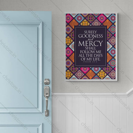 Surely Goodness And Mercy Shall Follow - Psalm 23:6