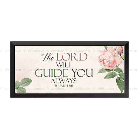 The Lord Will Guide Me Always - Isaiah 58:11