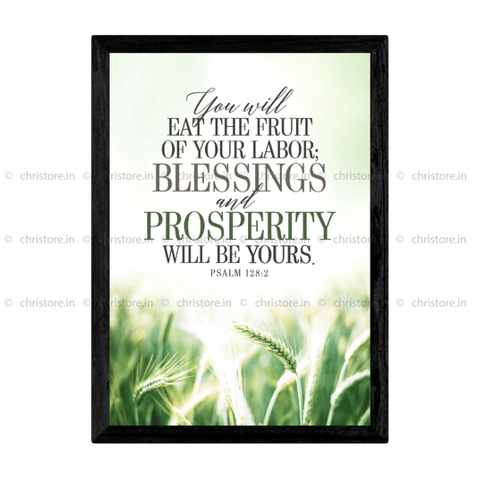 You Will Eat The Fruit Of Your Labor - Psalm 128:2