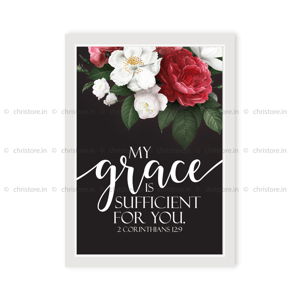 My Grace Is Sufficient For You - 2 Corinthians 12:9