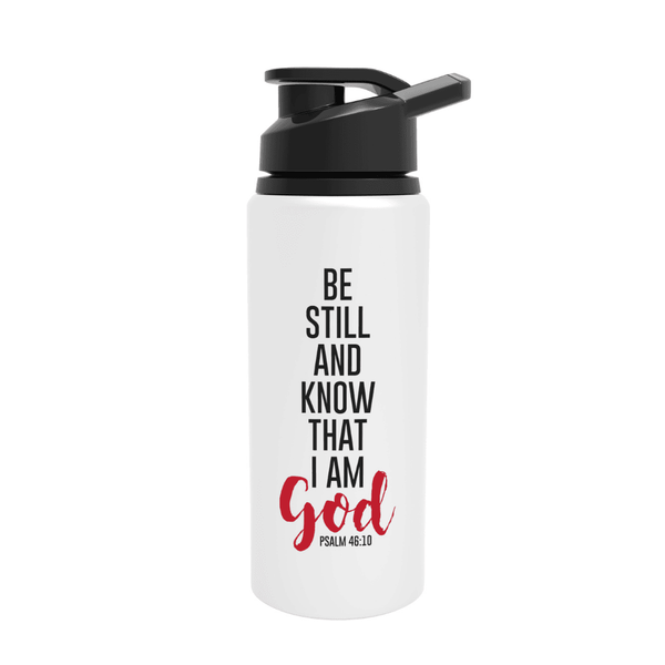 Be Still And Know That I am God - Psalm 46:10