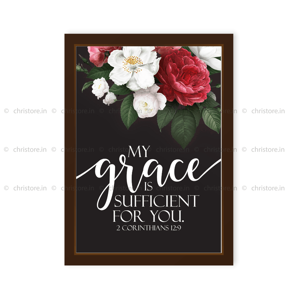 My Grace Is Sufficient For You - 2 Corinthians 12:9