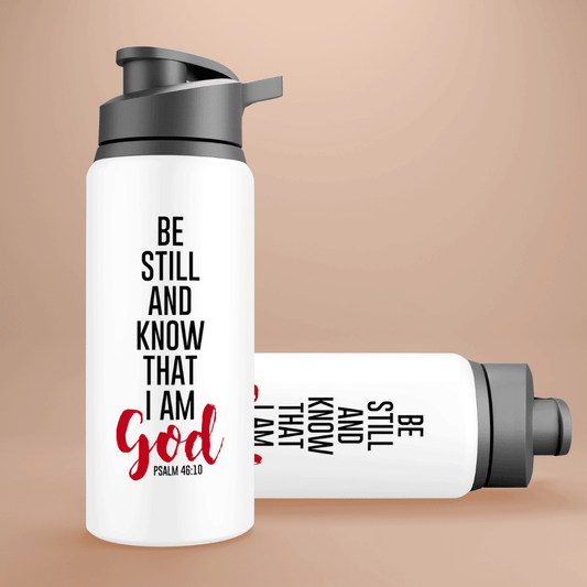 Be Still And Know That I am God - Psalm 46:10