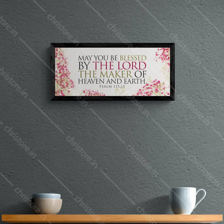 May You Be Blessed By The Lord - Psalm 115:15