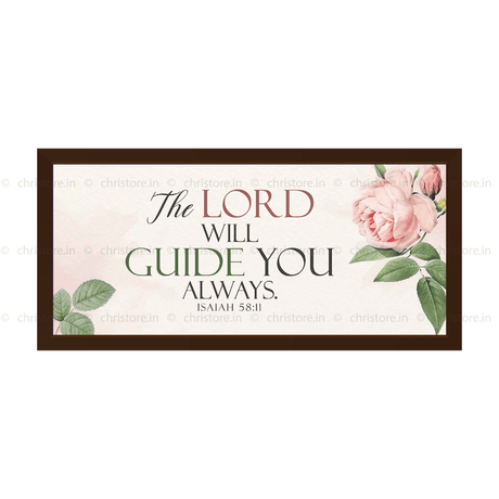 The Lord Will Guide Me Always - Isaiah 58:11