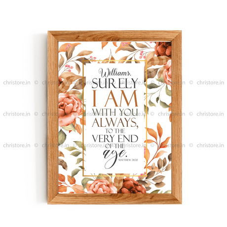 Surely I Am With You Always - Matthew 28:20 - Personalized