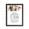 I Am With You Always - Matthew 28:20 - Personalized