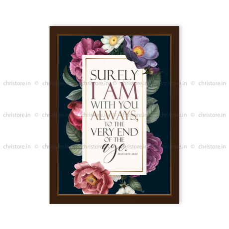 I Am With You Always - Matthew 28:20
