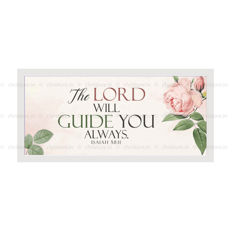 The Lord Will Guide Me Always - Isaiah 58:11