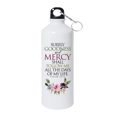 Surely Goodness & Mercy Shall Follow Me – Psalm 23:6